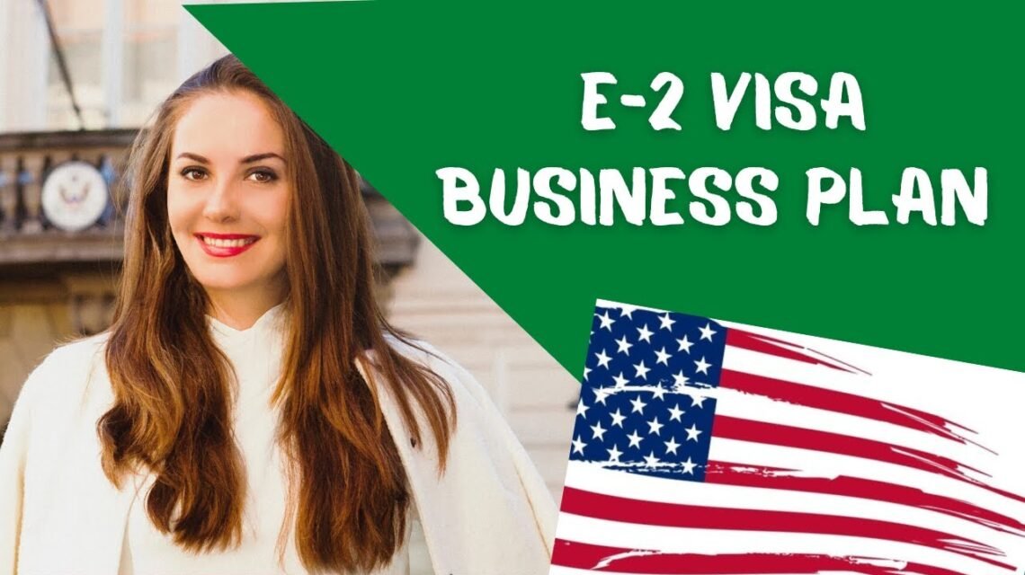 Do I Need a Business Plan for the E-2 Visa?